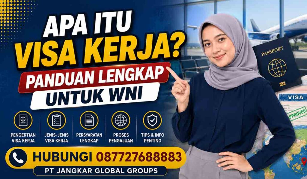 Apa Itu Visa Kerja Panduan Lengkap untuk WNI