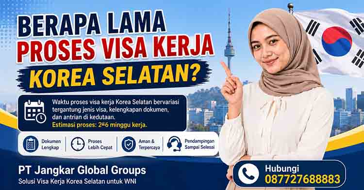 Berapa Lama Proses Visa Kerja Korea Selatan