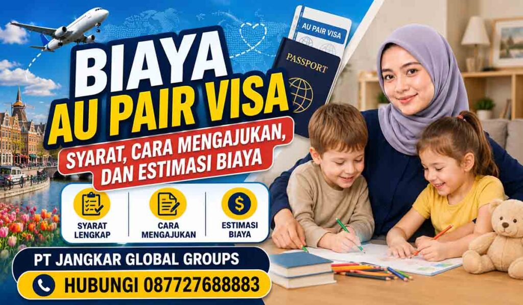 Biaya Au Pair Visa Syarat, Cara Mengajukan, dan Estimasi Biaya