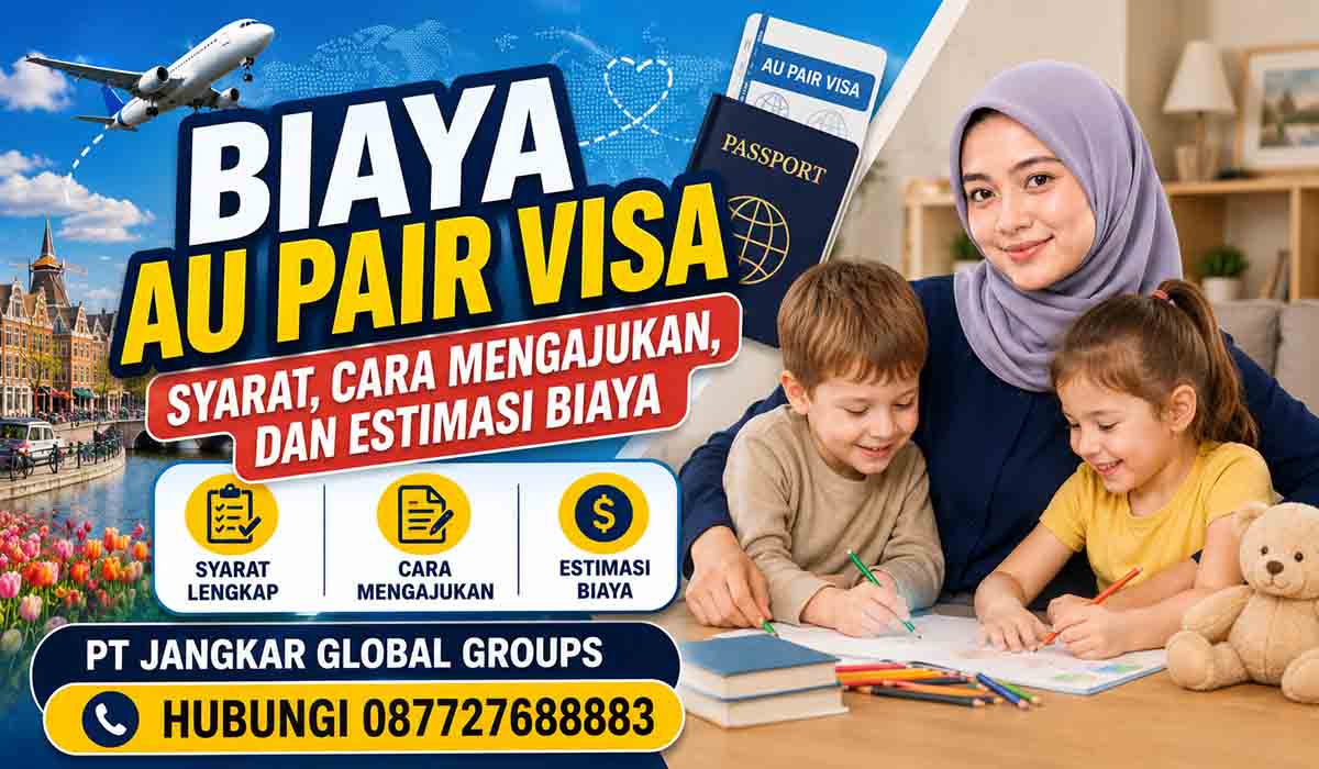 Biaya Au Pair Visa Syarat, Cara Mengajukan, dan Estimasi Biaya