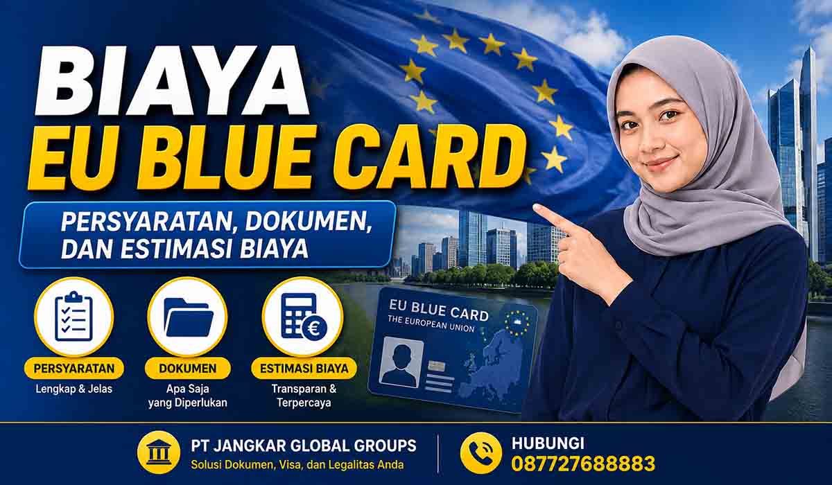 Biaya EU Blue Card Persyaratan, Dokumen, dan Estimasi Biaya