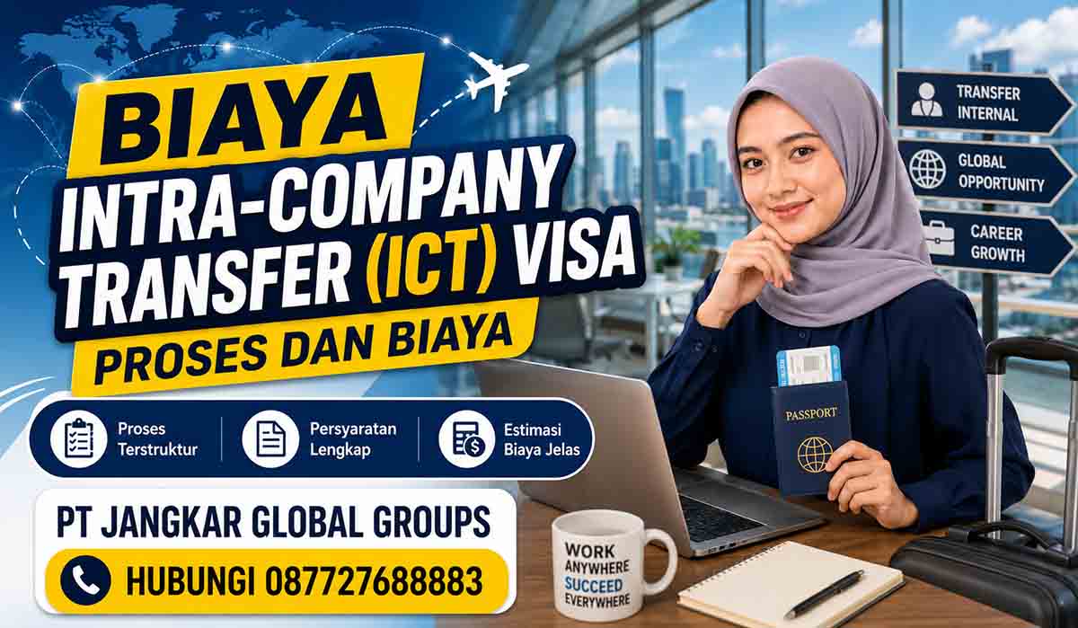 Biaya Intra-Company Transfer (ICT) Visa Proses dan Biaya