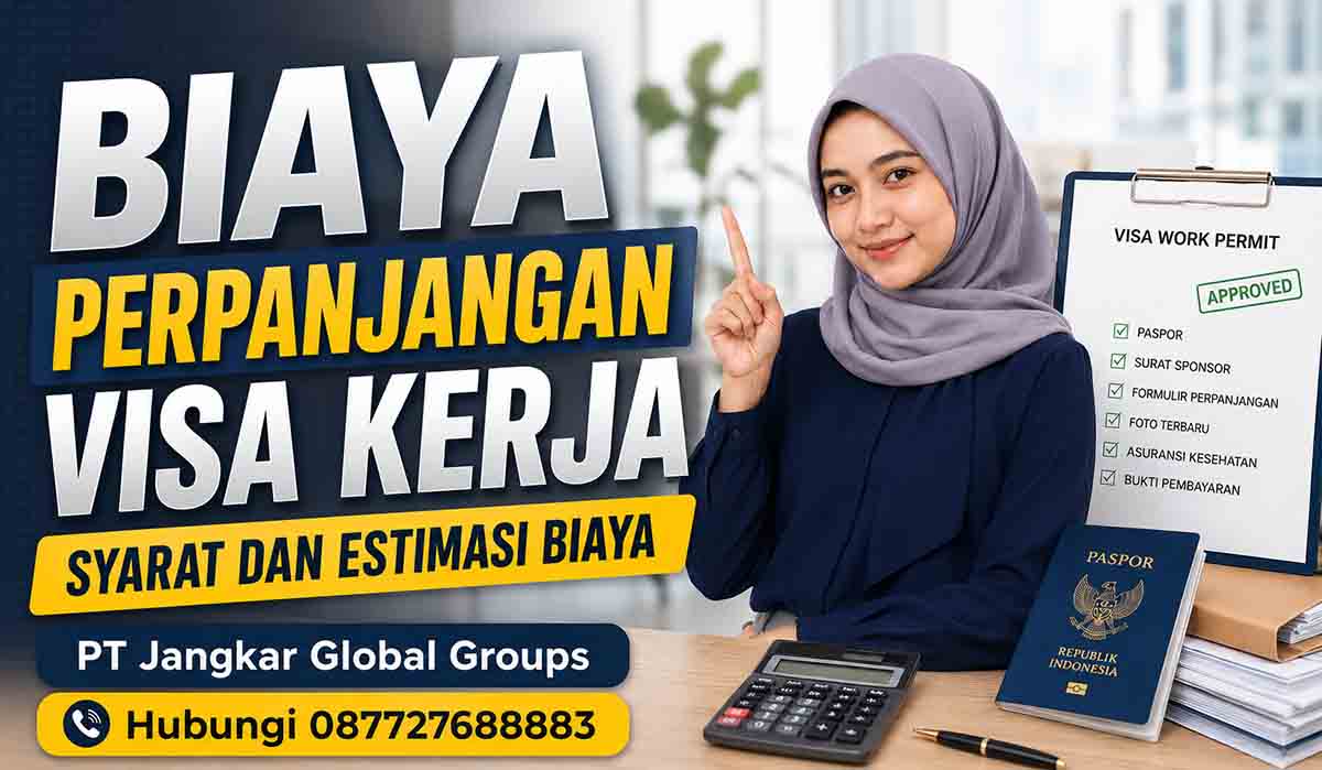 Biaya Perpanjangan Visa Kerja Syarat dan Estimasi Biaya