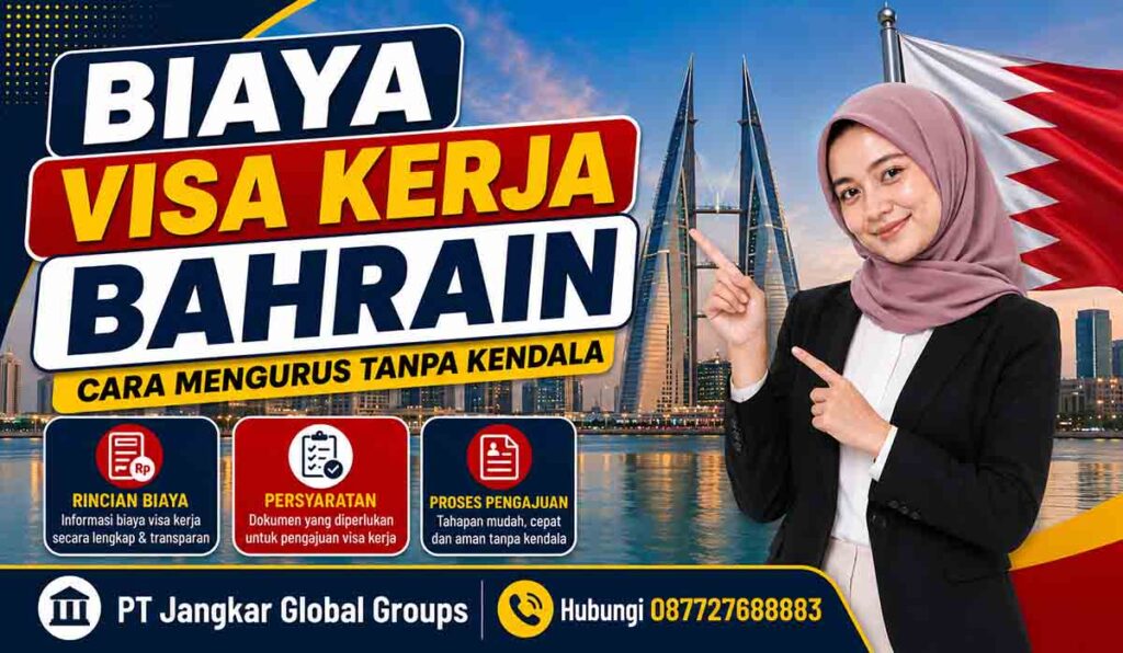 Biaya Visa Kerja Bahrain Cara Mengurus Tanpa Kendala