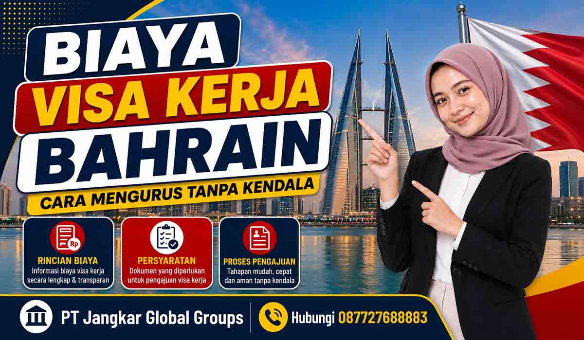 Biaya Visa Kerja Bahrain Cara Mengurus Tanpa Kendala