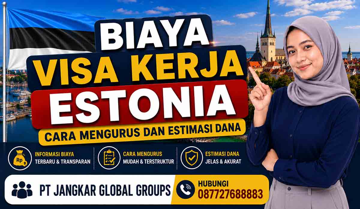 Biaya Visa Kerja Estonia Cara Mengurus dan Estimasi Dana