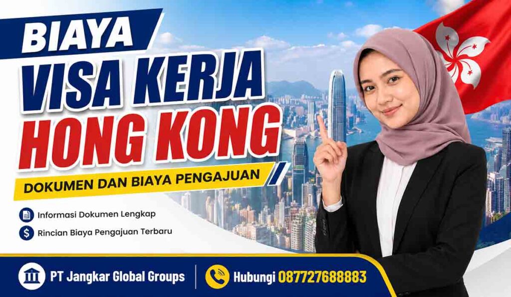 Biaya Visa Kerja Hong Kong Dokumen dan Biaya Pengajuan
