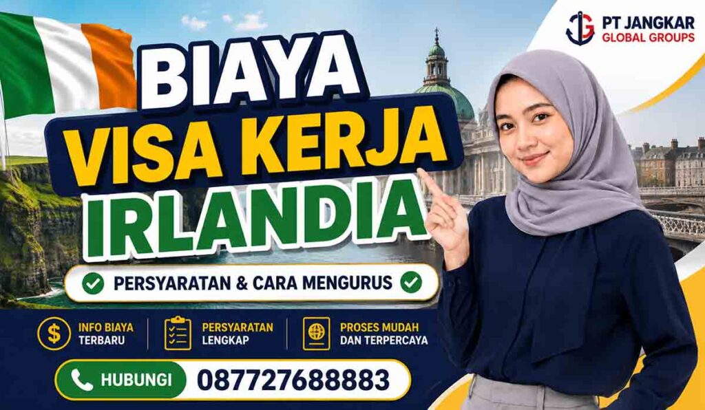 Biaya Visa Kerja Irlandia Persyaratan dan Cara Mengurus