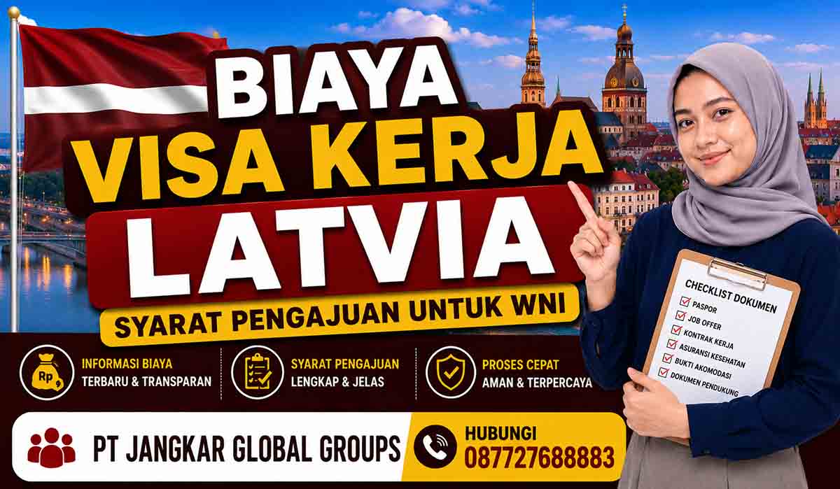 Biaya Visa Kerja Latvia Syarat Pengajuan untuk WNI