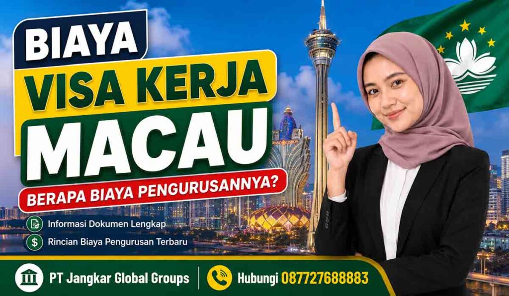 Biaya Visa Kerja Macau Berapa Biaya Pengurusannya