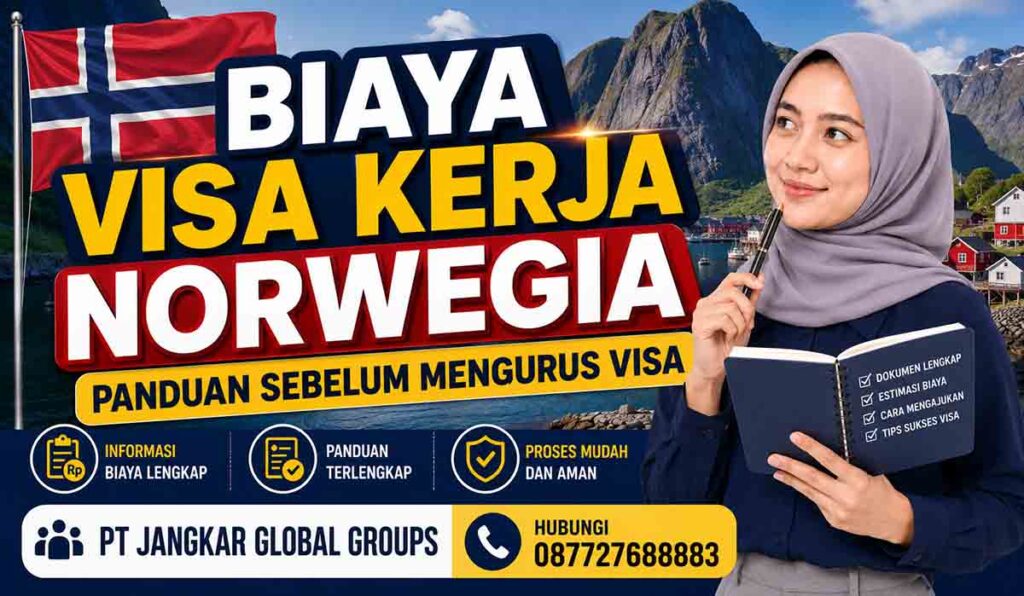 Biaya Visa Kerja Norwegia Panduan Sebelum Mengurus Visa