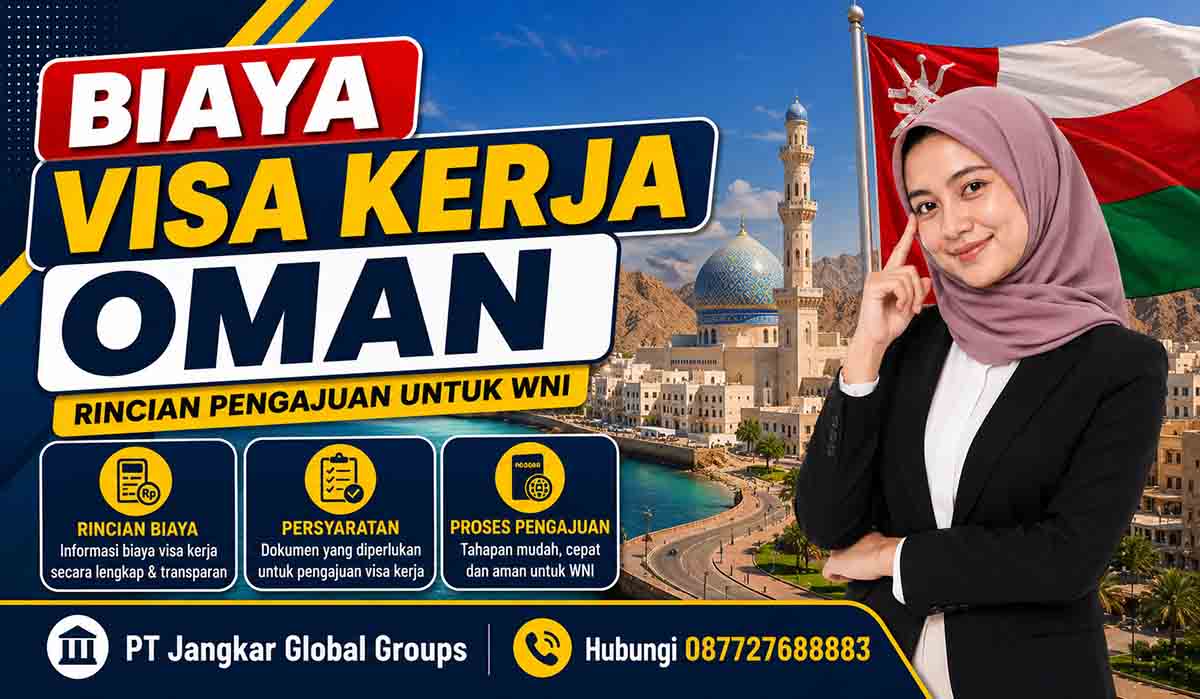 Biaya Visa Kerja Oman Rincian Pengajuan untuk WNI
