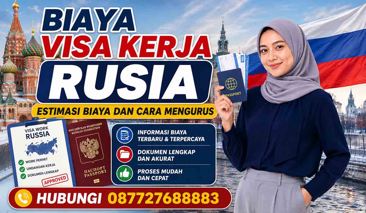 Biaya Visa Kerja Rusia Estimasi Biaya dan Cara Mengurus