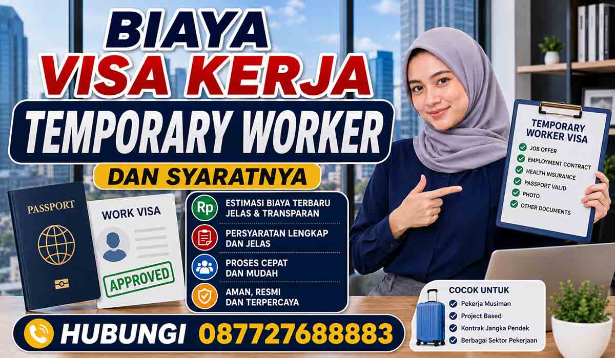 Biaya Visa Kerja Temporary Worker dan Syaratnya