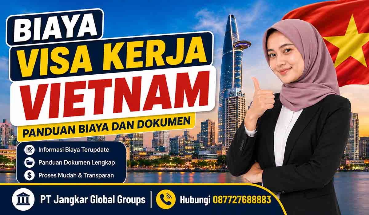 Biaya Visa Kerja Vietnam Panduan Biaya dan Dokumen
