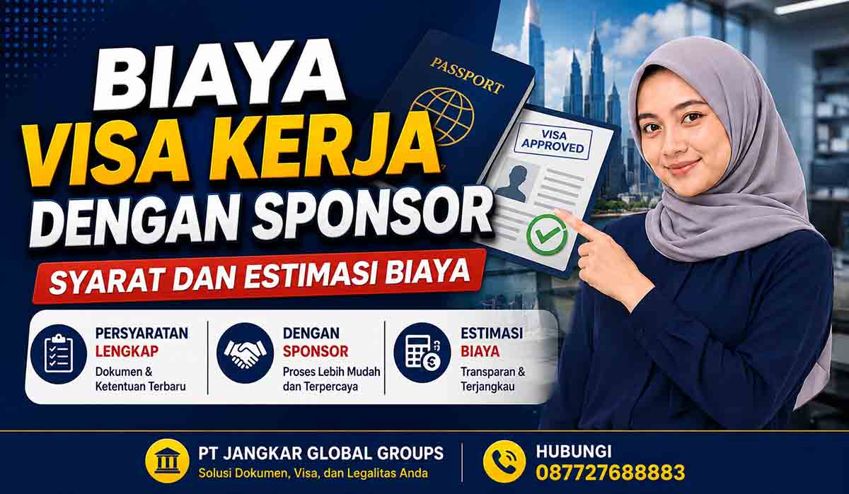 Biaya Visa Kerja dengan Sponsor Syarat dan Estimasi Biaya