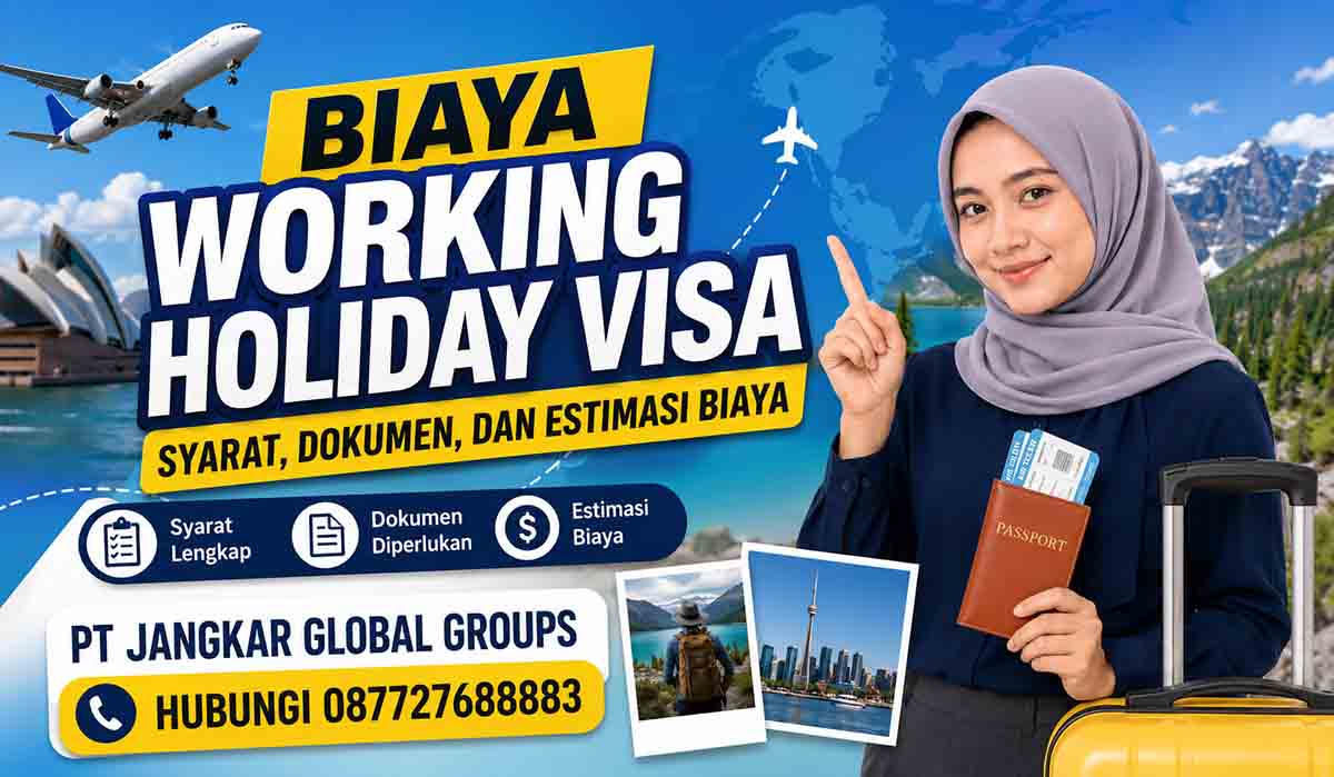 Biaya Working Holiday Visa Syarat, Dokumen, dan Estimasi Biaya