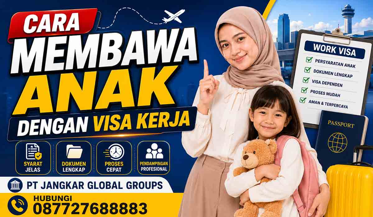 Cara Membawa Anak dengan Visa Kerja