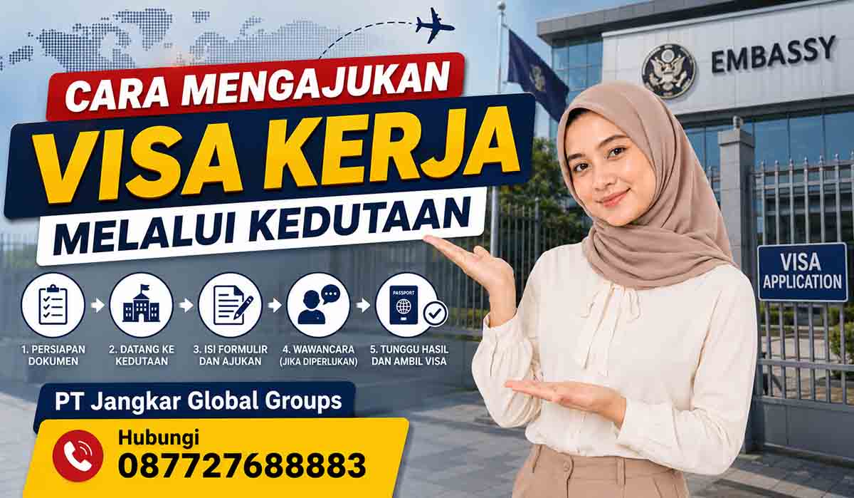 Cara Mengajukan Visa Kerja Melalui Kedutaan
