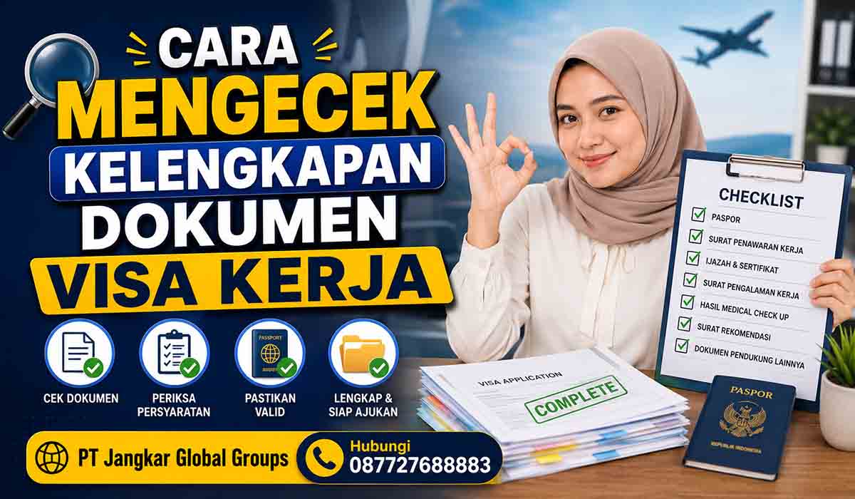 Cara Mengecek Kelengkapan Dokumen Visa Kerja