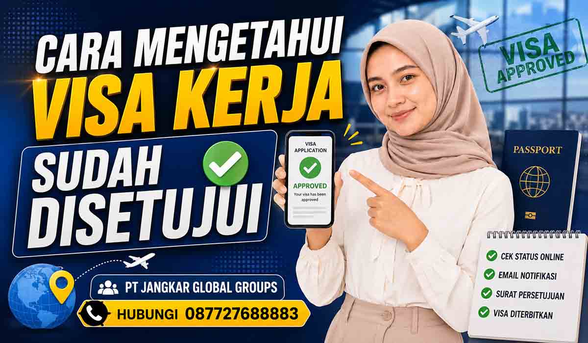 Cara Mengetahui Visa Kerja Sudah Disetujui