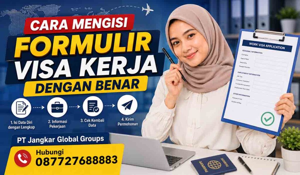 Cara Mengisi Formulir Visa Kerja dengan Benar