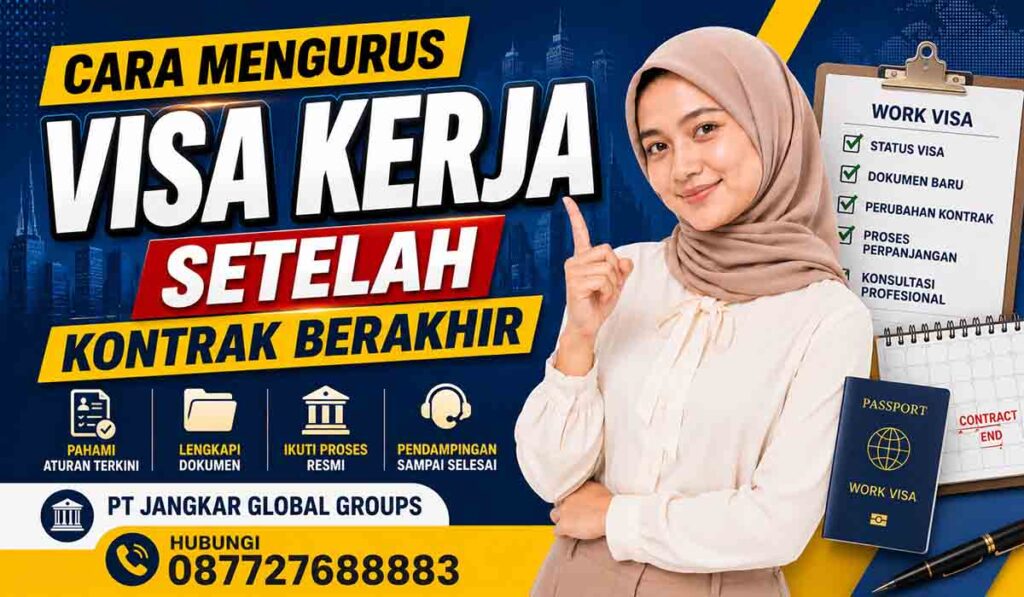 Cara Mengurus Visa Kerja Setelah Kontrak Berakhir