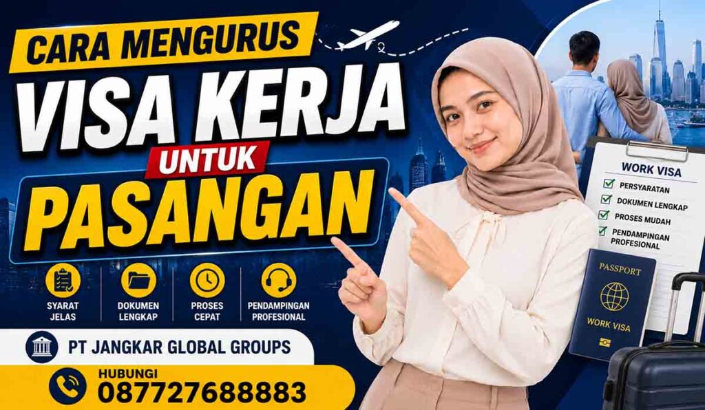 Cara Mengurus Visa Kerja untuk Pasangan