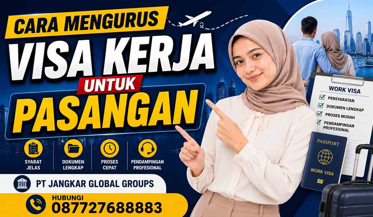 Cara Mengurus Visa Kerja untuk Pasangan