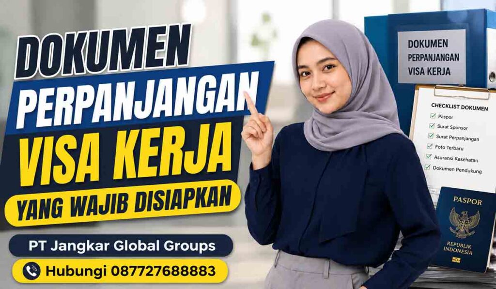 Dokumen Perpanjangan Visa Kerja yang Wajib Disiapkan