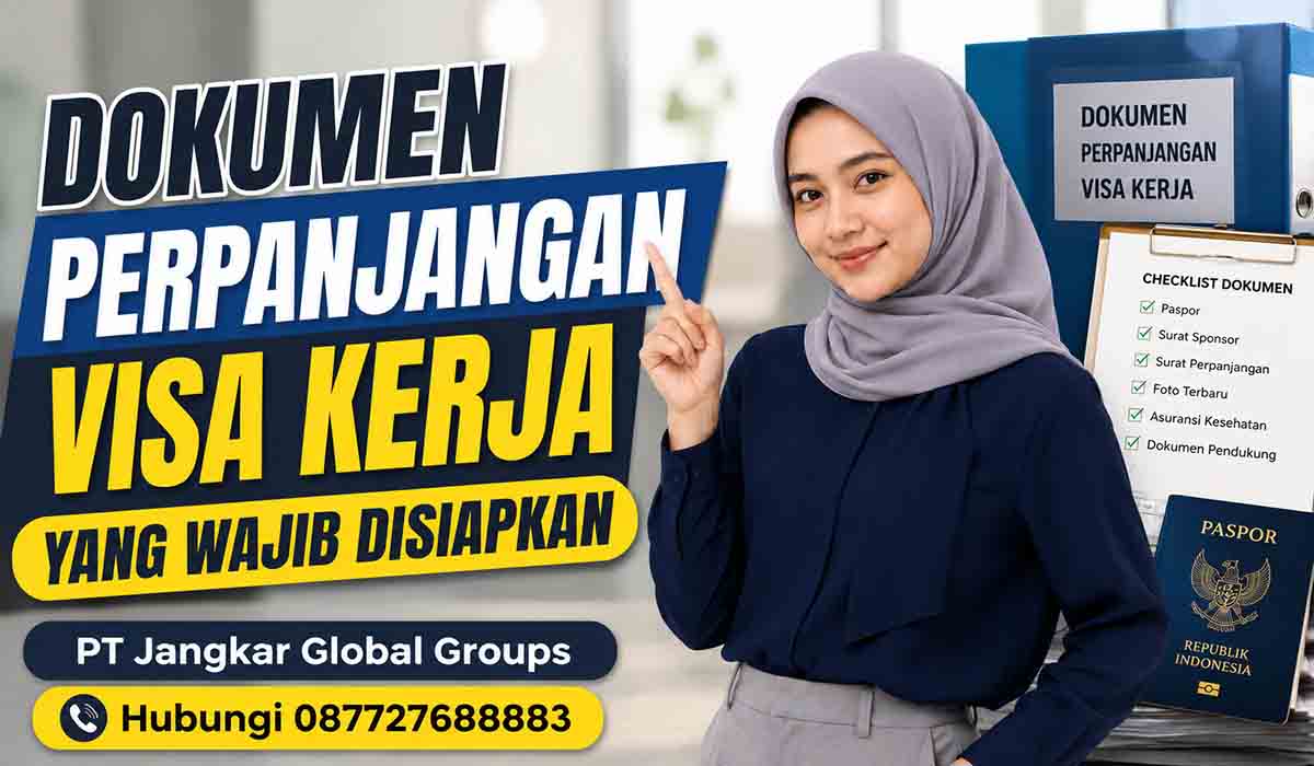 Dokumen Perpanjangan Visa Kerja yang Wajib Disiapkan