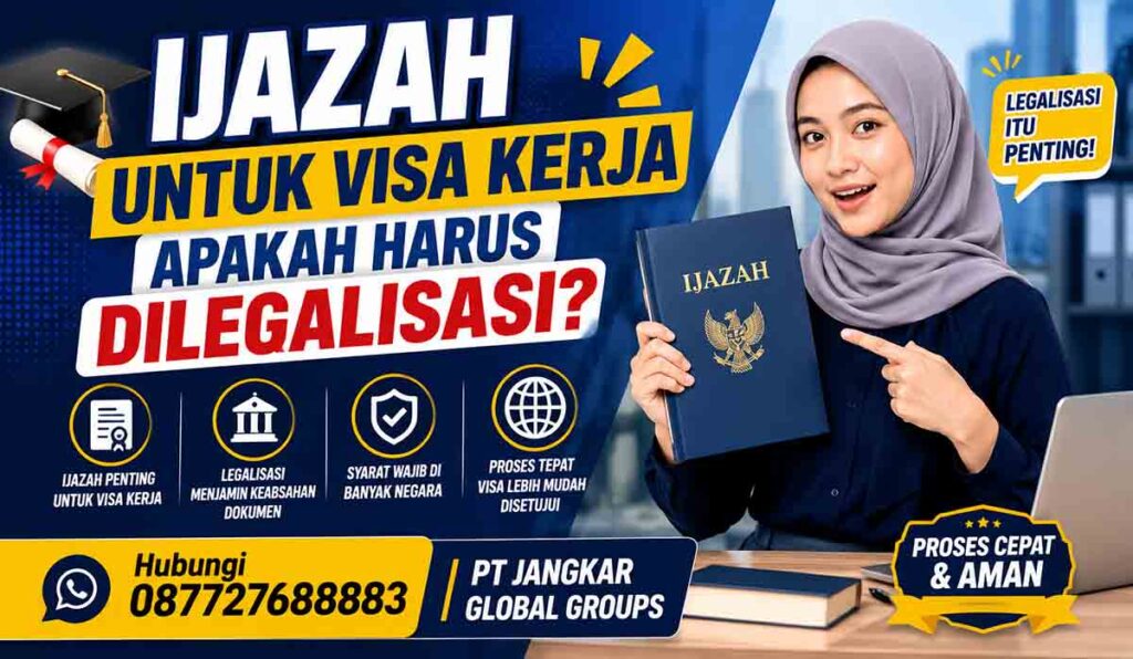 Ijazah untuk Visa Kerja Apakah Harus Dilegalisasi