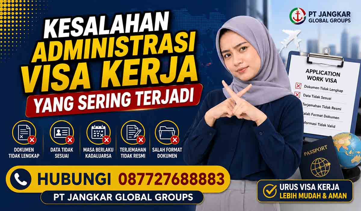 Kesalahan Administrasi Visa Kerja yang Sering Terjadi