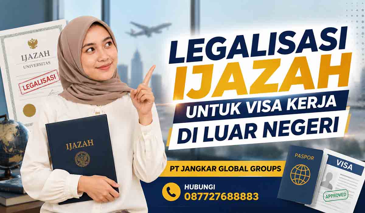 Legalisasi Ijazah untuk Visa Kerja di Luar Negeri