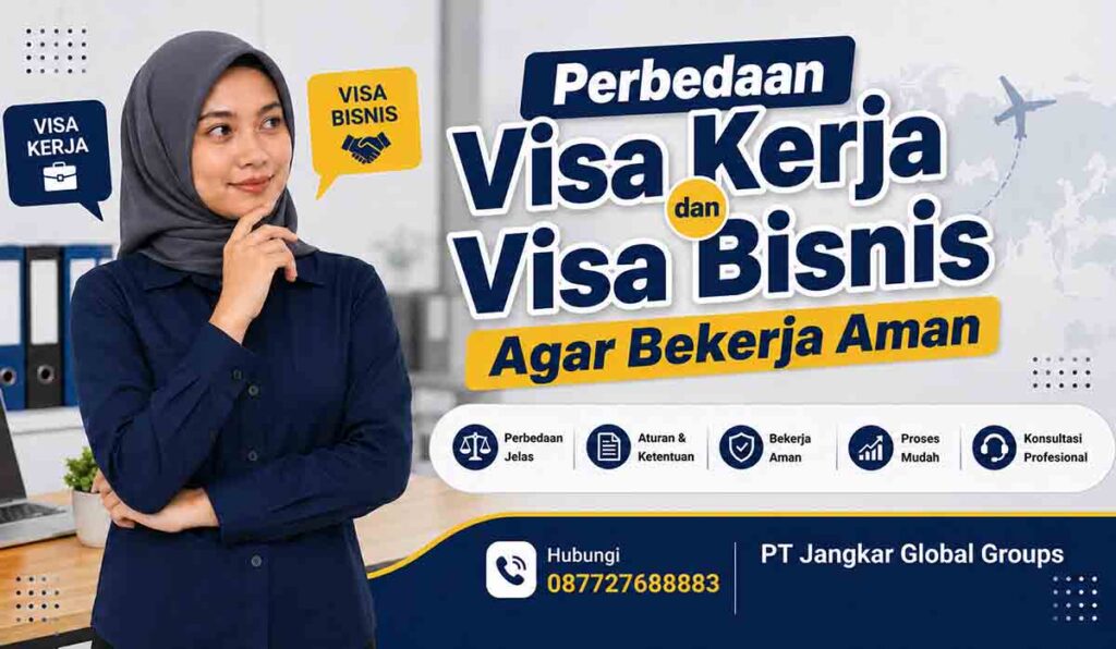 Perbedaan Visa Kerja dan Visa Bisnis Agar Bekerja Aman