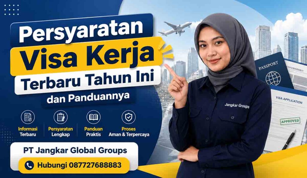 Persyaratan Visa Kerja Terbaru Tahun Ini dan Panduannya