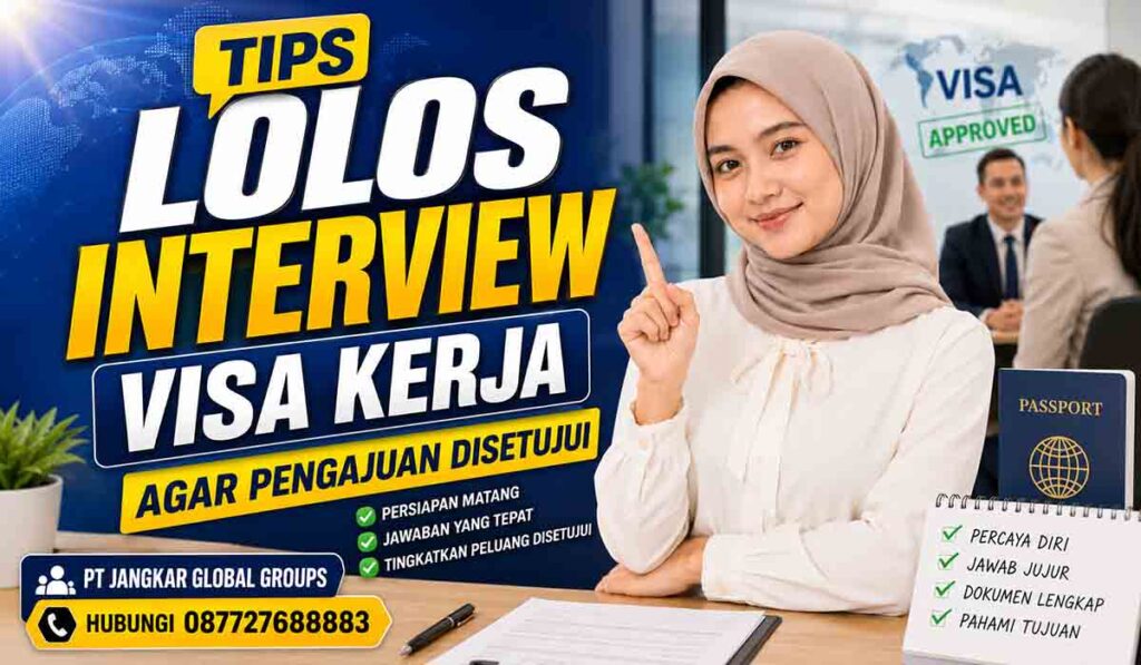 Tips Lolos Interview Visa Kerja agar Pengajuan Disetujui