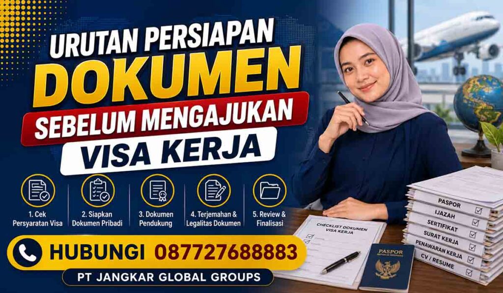 Urutan Persiapan Dokumen Sebelum Mengajukan Visa Kerja