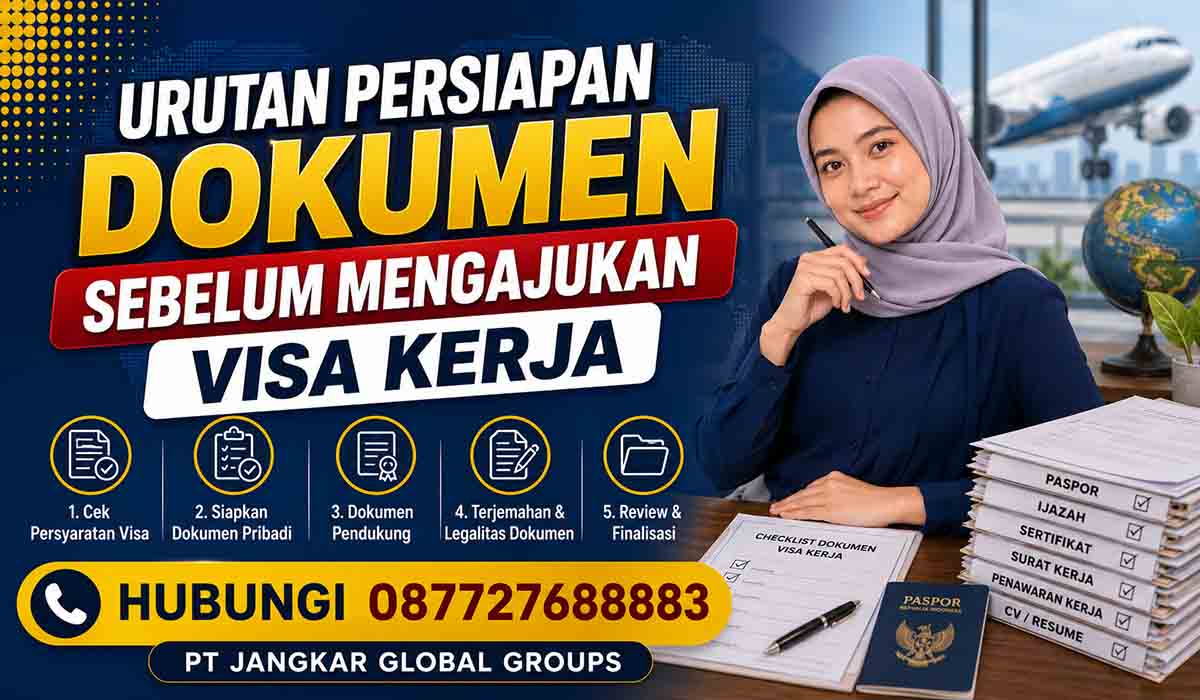 Urutan Persiapan Dokumen Sebelum Mengajukan Visa Kerja