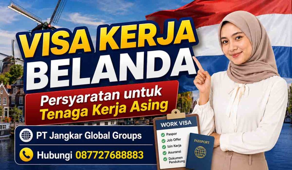 Visa Kerja Belanda Persyaratan untuk Tenaga Kerja Asing