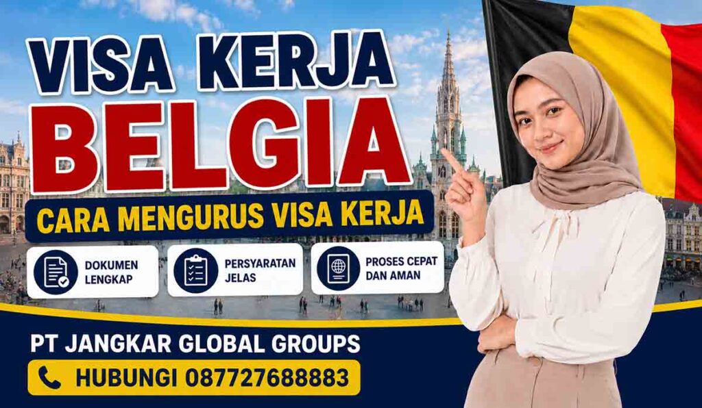 Visa Kerja Belgia Cara Mengurus Visa Kerja