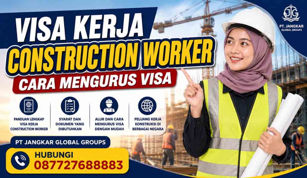 Visa Kerja Construction Worker Cara Mengurus Visa