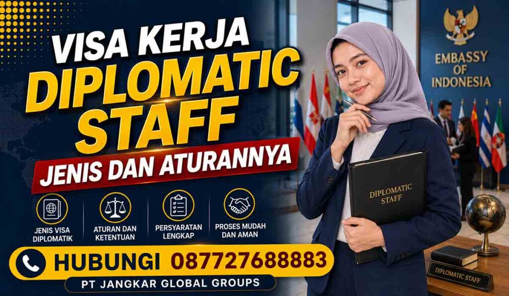 Visa Kerja Diplomatic Staff Jenis dan Aturannya