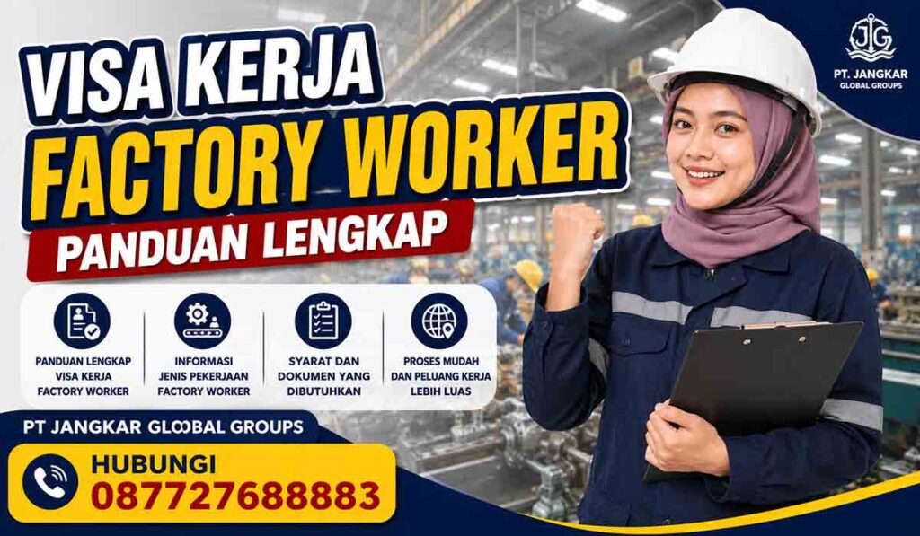 Visa Kerja Factory Worker Panduan Lengkap