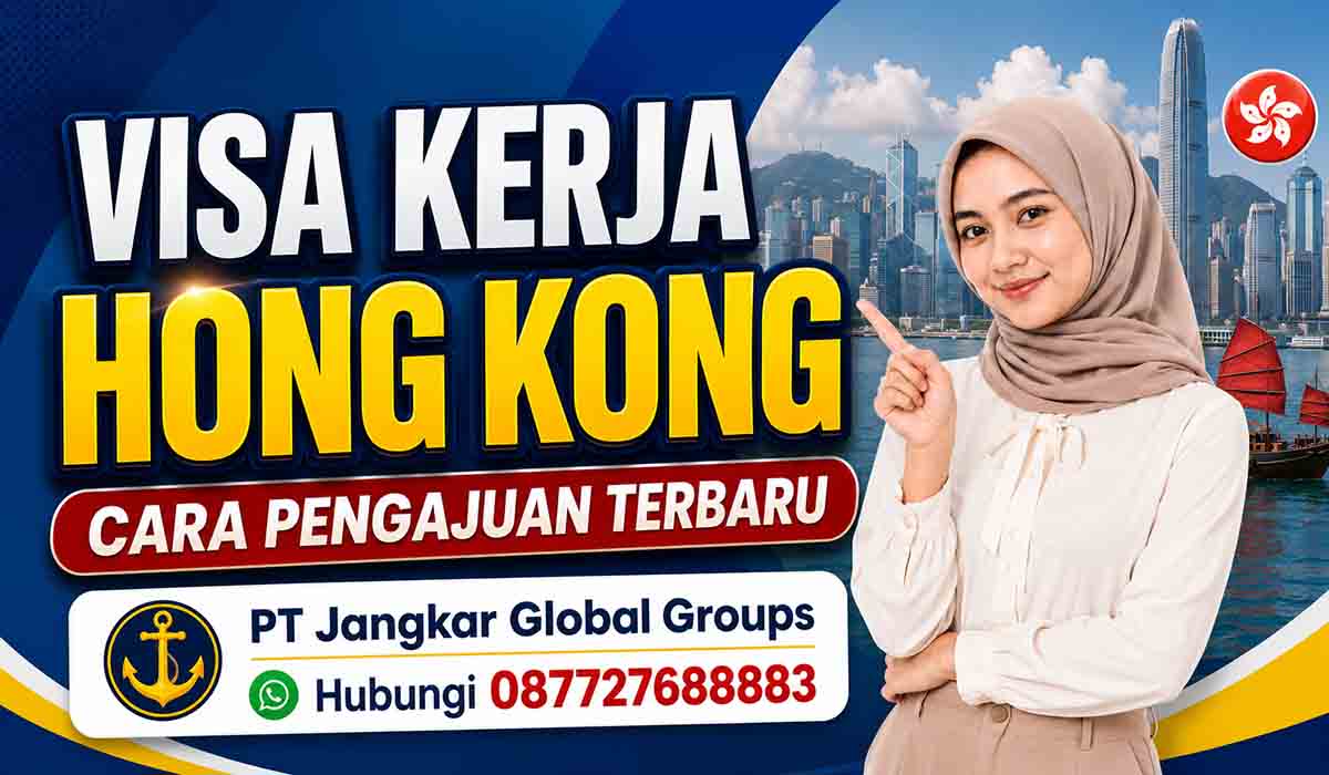 Visa Kerja Hong Kong Cara Pengajuan Terbaru