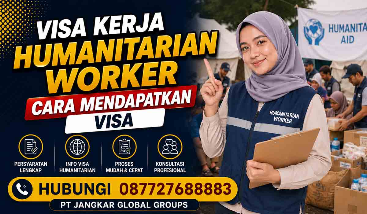 Visa Kerja Humanitarian Worker Cara Mendapatkan Visa