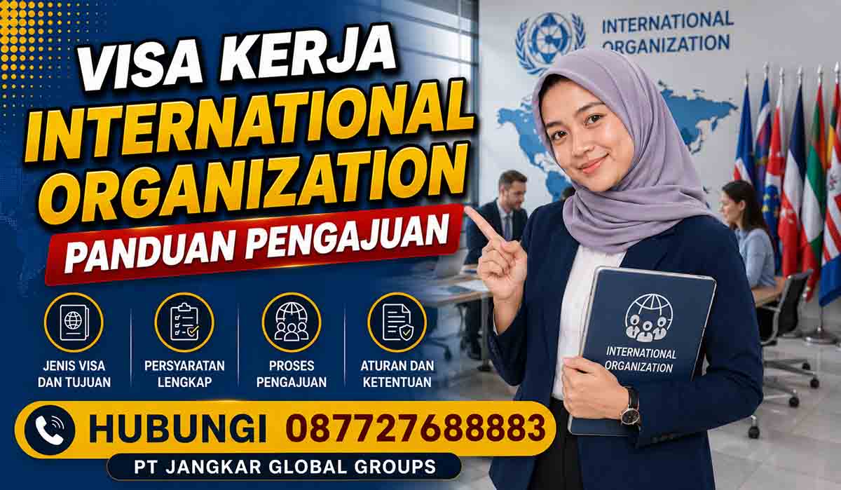 Visa Kerja International Organization Panduan Pengajuan
