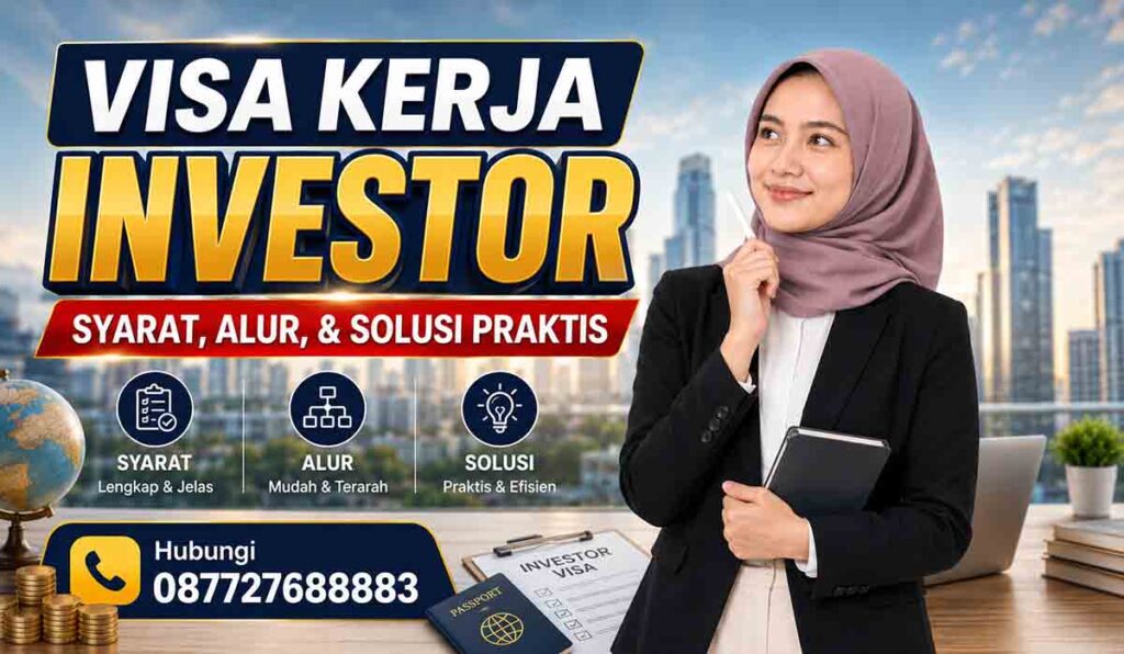 Visa Kerja Investor Syarat, Alur, & Solusi Praktis