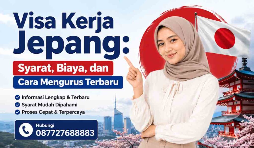 Visa Kerja Jepang Syarat, Biaya, dan Cara Mengurus Terbaru