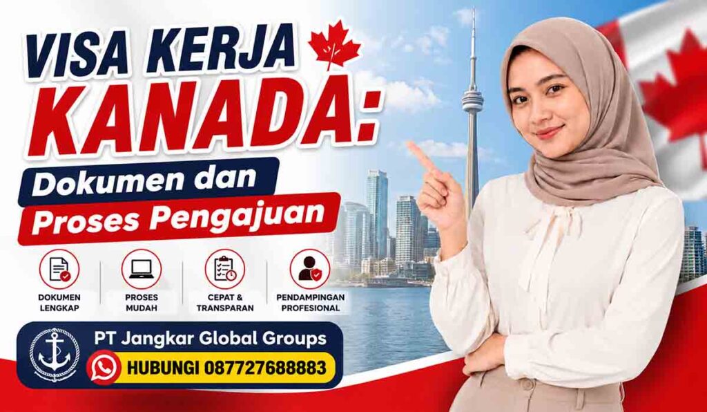 Visa Kerja Kanada Dokumen dan Proses Pengajuan